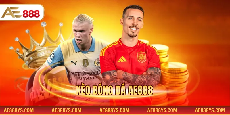 Kèo bóng đá AE888